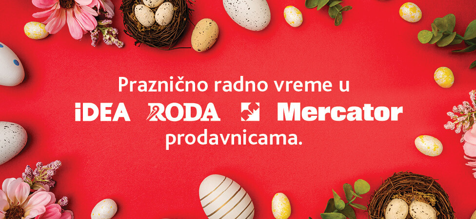 Uskršnje radno vreme u IDEA, Roda i Mercator prodavnicama.
